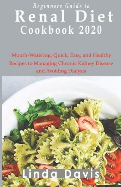 Cover for Linda Davis · Beginners Guide to Renal diet cookbook 2020 (Paperback Bog) (2020)