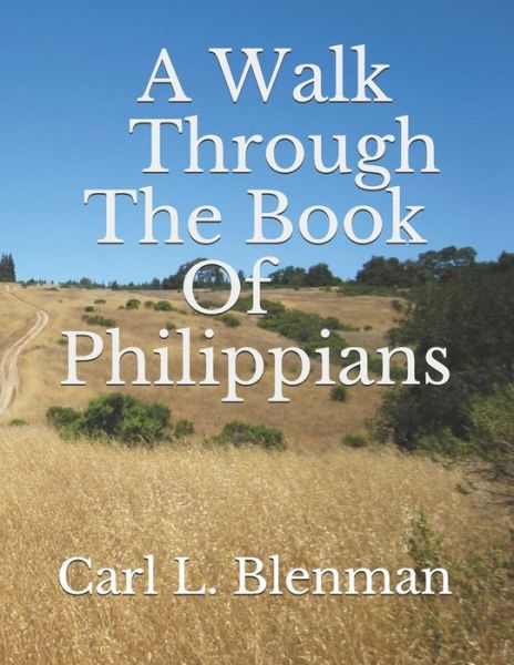 Cover for Carl L Blenman · A Walk Through The Book Of Philippians (Paperback Book) (2020)