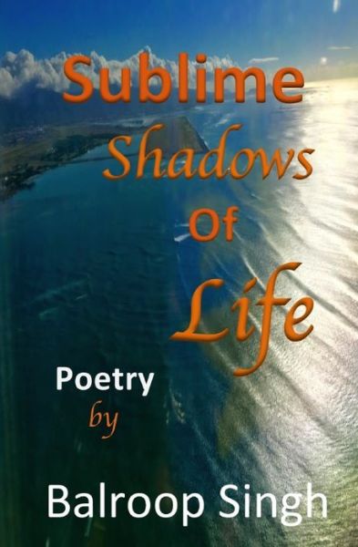 Cover for Balroop Singh · Sublime Shadows Of Life (Paperback Book) (2020)