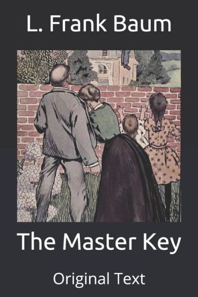 Cover for Baum L. Frank Baum · The Master Key: Original Text (Paperback Book) (2020)