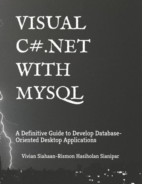 Cover for Rismon Hasiholan Sianipar · Visual C# .Net with MySQL (Paperback Book) (2020)