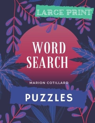 LARGE PRINT Word Search Puzzles - Marion Cotillard - Books - Independently Published - 9798689620206 - September 23, 2020