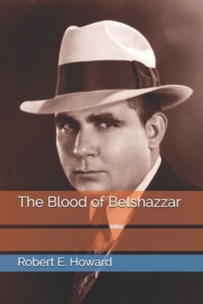 Cover for Robert E Howard · The Blood of Belshazzar (Paperback Book) (2021)