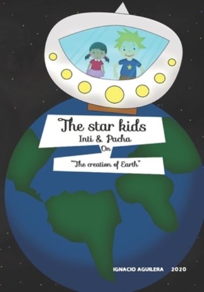 Cover for Ignacio Aguilera · The Star Kids Inti &amp; Pacha (Paperback Bog) (2020)