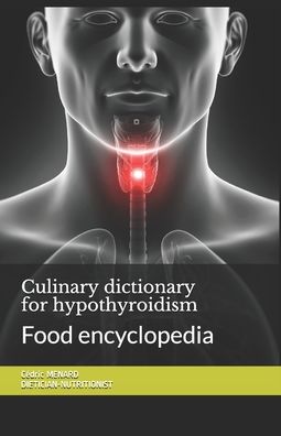 Cover for Cedric Menard · Culinary dictionary for hypothyroidism: Food encyclopedia (Pocketbok) (2020)