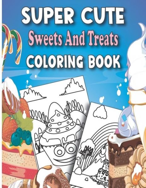 Cover for Pash Pasha · Super cute Sweets And Treats colorinG book (Paperback Bog) (2021)
