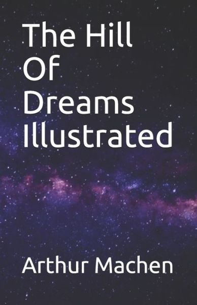 Cover for Arthur Machen · The Hill Of Dreams Illustrated (Paperback Book) (2021)