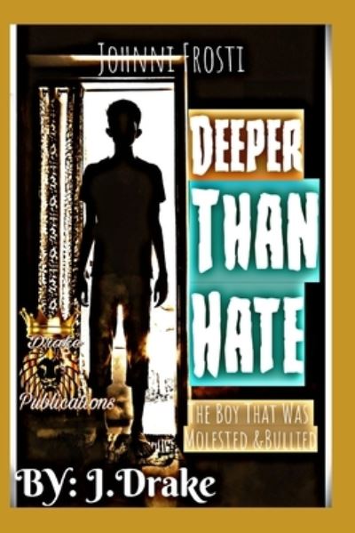 Cover for J Drake · Johnnie Frosti: Deeper Than Hate (Paperback Book) (2021)