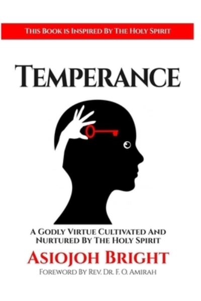 Cover for Asiojoh Bright · Temperance: A Godly Virtue Cultivated And Nurtured By The Holy Spirit (Paperback Book) (2022)