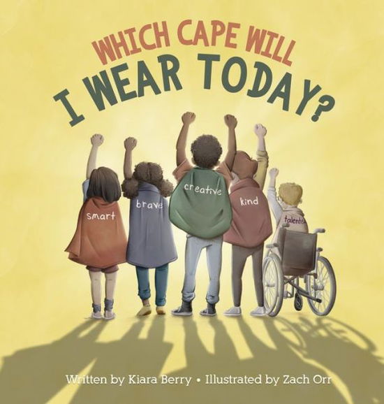 Cover for Kiara Berry · Which Cape Will I Wear Today?: Building Self-Esteem Through Positive Self-Talk (Innbunden bok) (2022)