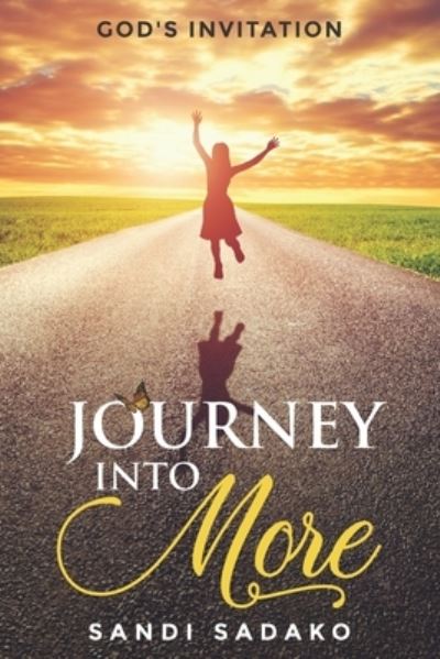 Cover for Sandi Sadako · Journey Into More: God's Invitation (Paperback Book) (2022)