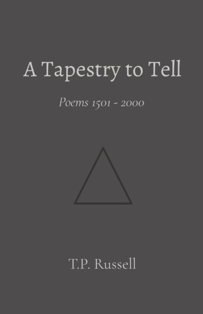 Cover for T P Russell · A Tapestry to Tell: Poems 1501 - 2000 (Paperback Bog) (2022)