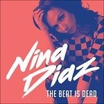 Cover for Nina Diaz · The Beat is Dead (CD) [Digipak] (2016)