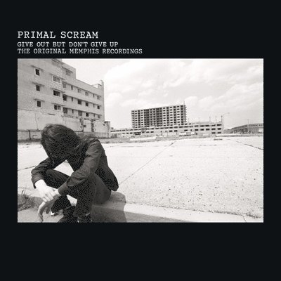 Cover for Primal Scream · Give Out But Dont Give Up (The Original Memphis Recordings) (LP) (2021)