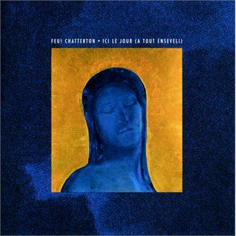 Cover for Feu! Chatterton · Ici le jour (a tout enseveli) (CD) (2016)