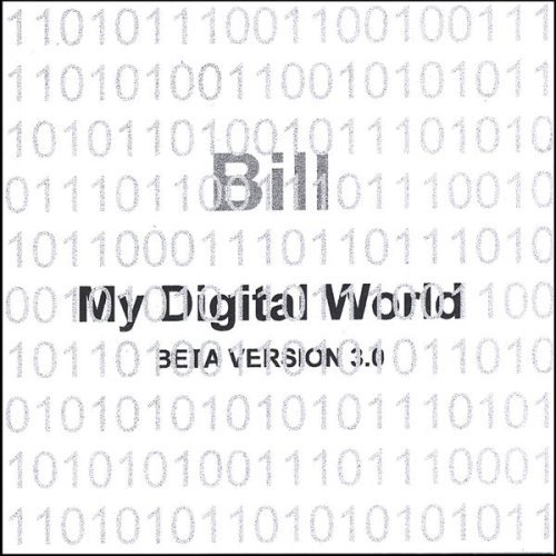 My Digital World - Bill - Musiikki - Werner Rousek - 0634479095207 - tiistai 8. maaliskuuta 2005