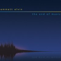 Cover for Emmett Elvin · End Of Music (CD) (2019)