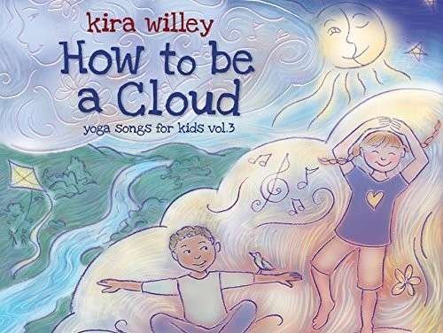 Cover for Kira Willey · How To Be A Cloud - Yoga Songs For Kids (CD) (2015)