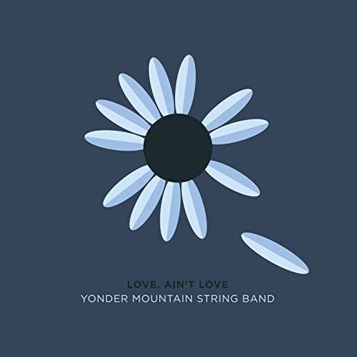 Cover for Yonder Mountain String Band · Love, Ain't Love (LP) (2017)