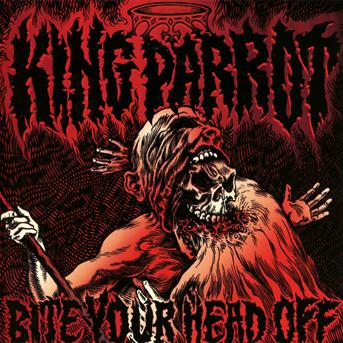 Bite Your Head off - King Parrot - Music - CANDLELIGHT - 0803341398207 - June 7, 2013