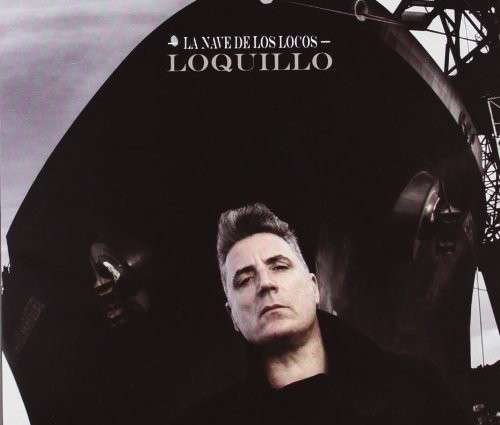 La Nave De Los Locos - Loquillo - Musique - WARNER SPAIN - 0825646549207 - 18 octobre 2012