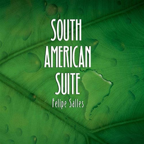 Cover for Felipe Salles · South American Suite (CD) (2007)