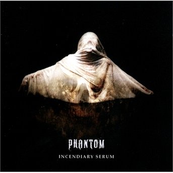Cover for Phantom · Incendiary Serum (CD) (2014)