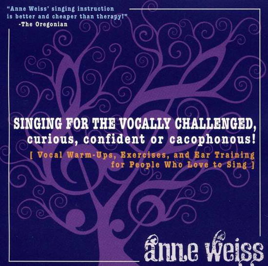 Cover for Anne Weiss · Singing for the Vocally Challenged Curious Confide (CD) (2010)