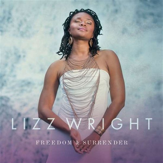 Cover for Lizz Wright · Freedom and Surrender (CD) (2015)