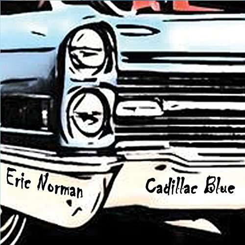 Cover for Eric Norman · Cadillac Blue (CD) (2015)