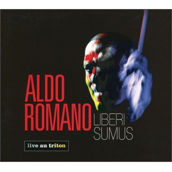 Cover for Aldo Romano · Liberi Sumus (CD) (2018)
