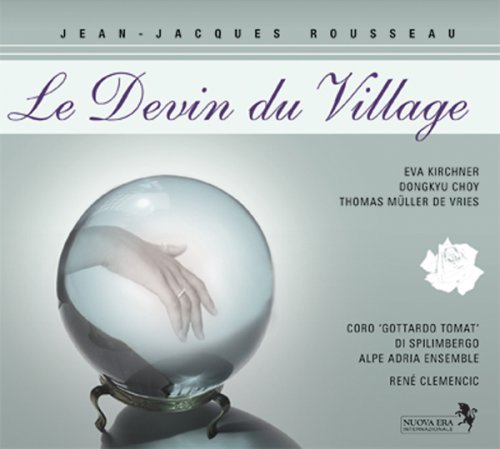 Cover for Kirchner / Choy / Vries / Clemencic/+ · Rousseau: Le Devin Du Village (CD) [Digipak] (2008)