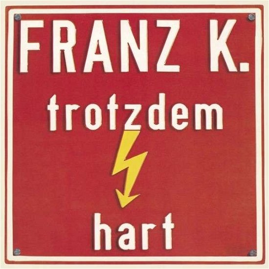 Trotzdem Hart - Franz K. - Musikk - SIREENA - 4260182981207 - 22. oktober 2015