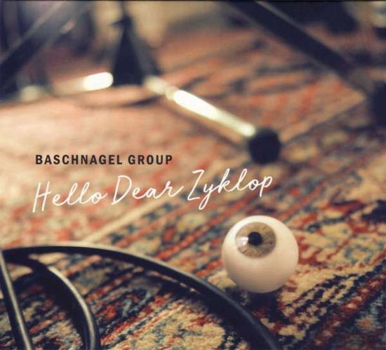 Cover for Baschnagel Group · Hello Dear Zyklop (CD) (2018)