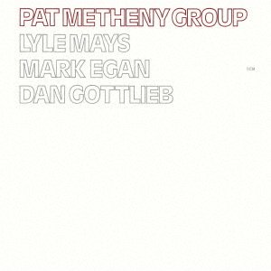 Pat Metheny Group - Pat -Group- Metheny - Musiikki - UNIVERSAL - 4988031431207 - perjantai 16. heinäkuuta 2021