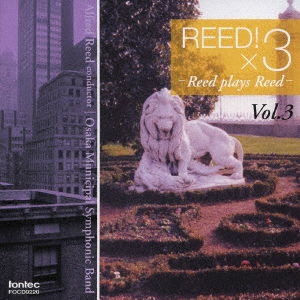 Cover for Alfred Reed / Osaka Municipa · Reed!*3 Vol.3 (CD) [Japan Import edition] (2005)