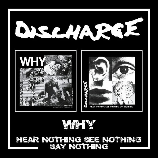 Discharge · Why / Hear Nothing See Nothing Say Nothing (CD) (2024)