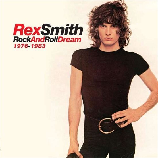 Rock And Roll Dream 1976 - 1983 - Rex Smith - Musik - HNE - 5013929918207 - 23. marts 2017