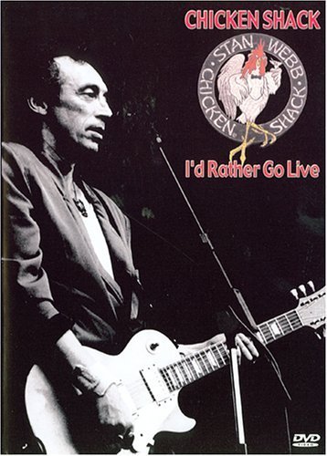 Cover for Chicken Shack · I'd Rather Go Live (DVD) (2005)