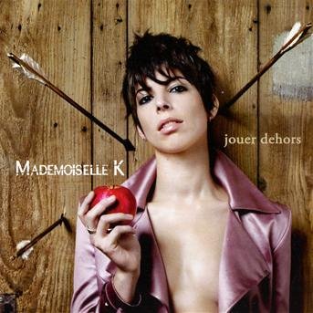 Cover for Mademoiselle K · Jouer Dehors (CD) (2015)