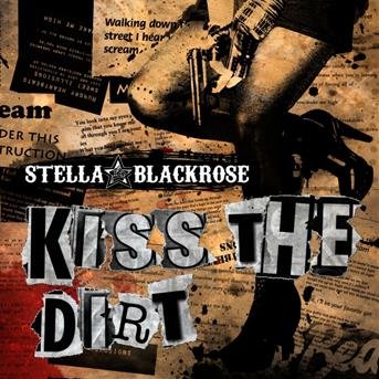 Cover for Stella Blackrose · Kiss the Dirt (CD) (2010)
