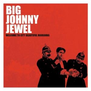 Big Johnny Jewel · Welcome to City Beautiful Mari (CD) (2009)