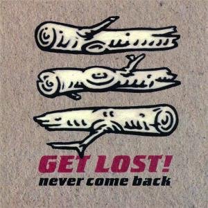 Cover for Get Lost! · Never Come Back (LP) (2002)