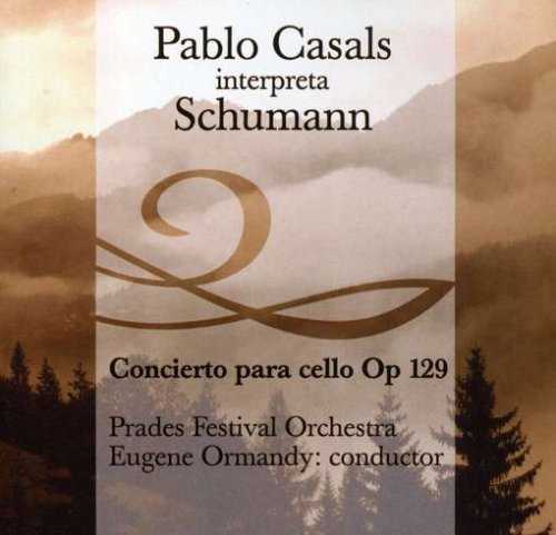 Cover for Pablo Casals · Schumann: Concerto for Cello Op. 129 (CD) (2008)