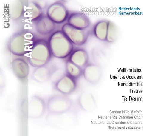 Part: Te Deum / Fratres / Wallfahrtslied - Netherlands Chamber Choir & Orchestra / Nikolich / Joost - Music - GLOBE - 8711525525207 - February 7, 2020