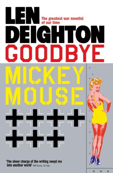 Cover for Len Deighton · Goodbye Mickey Mouse (Pocketbok) (2016)