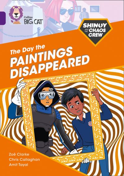 Cover for Chris Callaghan · Shinoy and the Chaos Crew: The Day the Paintings Disappeared: Band 08/Purple - Collins Big Cat (Paperback Book) (2021)