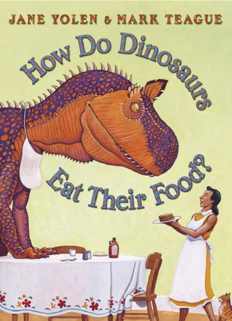 How Do Dinosaurs Eat Their Food? - Jane Yolen - Böcker - HarperCollins Publishers - 9780008638207 - 1 maj 2023