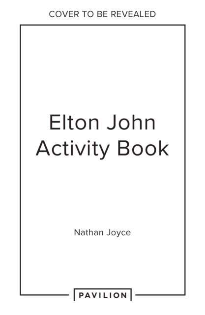 The Elton John Activity Book: An Unofficial Lovefest - Nathan Joyce - Books - HarperCollins Publishers - 9780008683207 - May 23, 2024