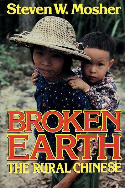 Broken Earth - Steven W. Mosher - Boeken - Free Press - 9780029217207 - 19 september 1984